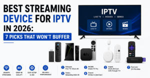 Best Streaming Device for IPTV