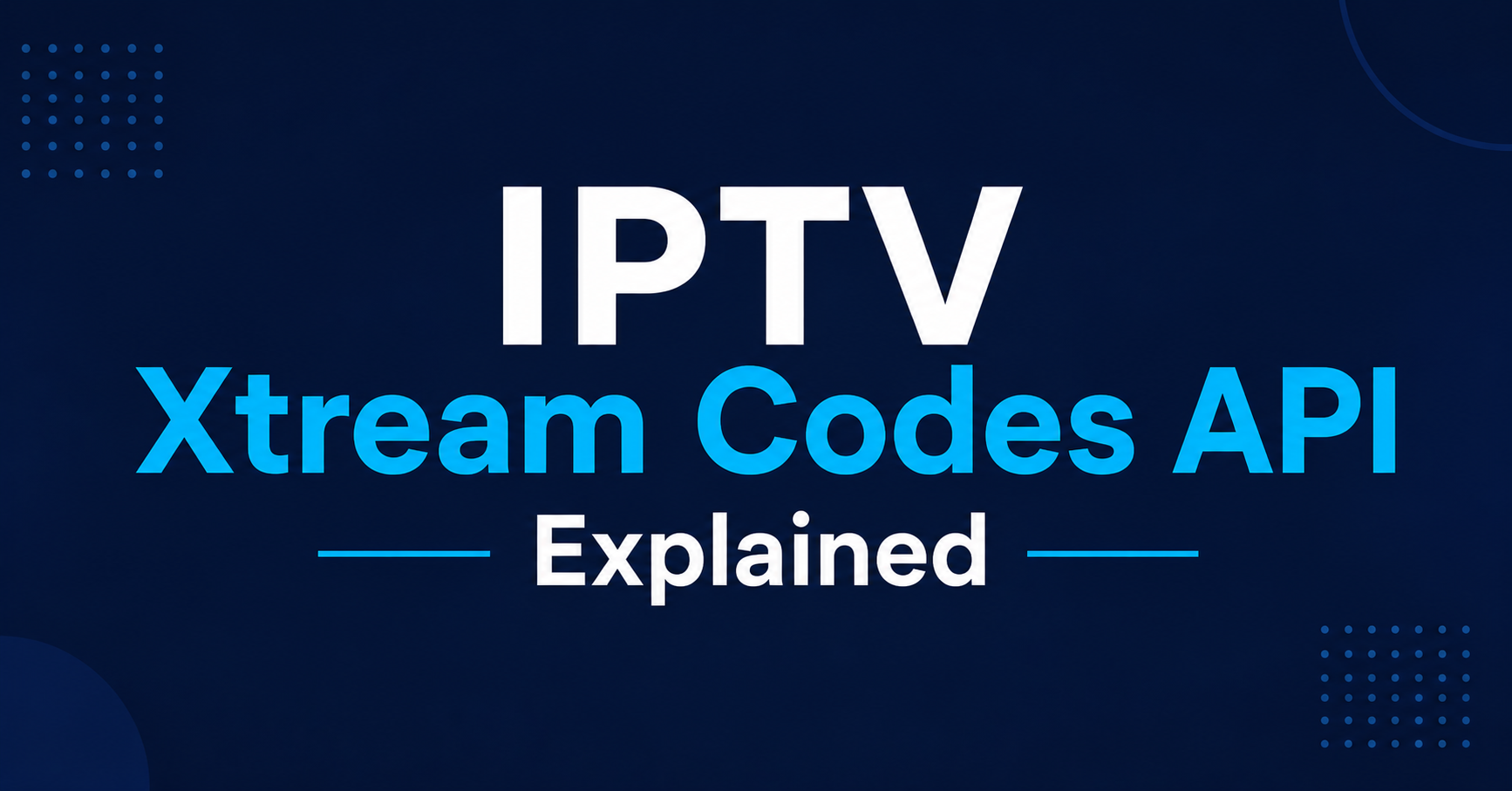 IPTV Xtream Codes API Explained