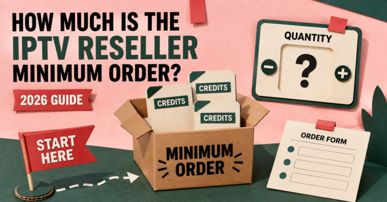 IPTV Reseller Minimum Order