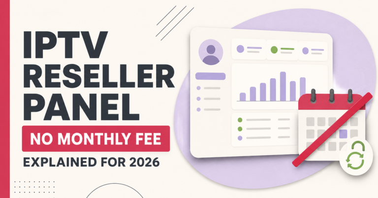 IPTV Reseller Panel No Monthly Fee